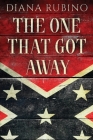 The One That Got Away: John Surratt, the conspirator in John Wilkes Booth's plot to assassinate President Lincoln By Diana Rubino Cover Image