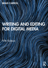 Writing and Editing for Digital Media By Brian Carroll Cover Image