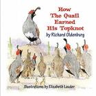How the Quail Earned His Topknot By Richard Oldenburg Cover Image