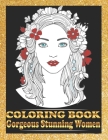 Gorgeous Stunning Women Coloring Book: Pretty Women Portraits Coloring Book Beautiful Girls Faces, Models, coloring books for adults Cover Image