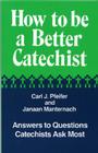 How to Be a Better Catechist By Carl J. Pfeifer, Janaan Manternach Cover Image