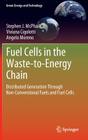 Fuel Cells in the Waste-To-Energy Chain: Distributed Generation Through Non-Conventional Fuels and Fuel Cells (Green Energy and Technology) Cover Image