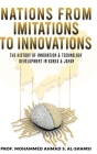 Nations from Imitations to Innovations: The history of innovation & technology Development in Korea & Japan By Mohammed Ahmad S. Al-Shamsi Cover Image