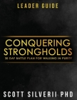 Conquering Strongholds Leader Guide: 30-Day Battle Plan For Walking in Purity Cover Image