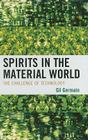 Spirits in the Material World: The Challenge of Technology By Gil Germain Cover Image