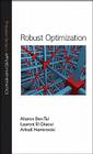 Robust Optimization By Aharon Ben-Tal, Laurent El Ghaoui, Arkadi Nemirovski Cover Image