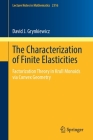The Characterization of Finite Elasticities: Factorization Theory in Krull Monoids Via Convex Geometry (Lecture Notes in Mathematics #2316) By David J. Grynkiewicz Cover Image