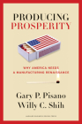 Producing Prosperity: Why America Needs a Manufacturing Renaissance Cover Image