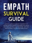 Empath Survival Guide: Ultimate Guides To Increase Your Effect Of Communication, Improve Your rsuasion Skills, And Overcome Fears And Transfo Cover Image