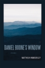 Daniel Boone's Window: Poems (Southern Messenger Poets) By Matthew Wimberley, Dave Smith (Editor) Cover Image