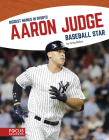 Aaron Judge: Baseball Star By Greg Bates Cover Image