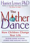 The Mother Dance: How Children Change Your Life By Harriet Lerner Cover Image