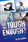 Are You Tough Enough?: The Toughest, Bloodiest and Hardest Challenges in the World Cover Image