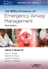 The Walls Manual of Emergency Airway Management By Calvin A. Brown, III MD (Editor) Cover Image
