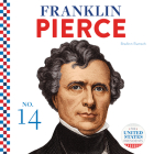 Franklin Pierce (United States Presidents) By Breann Rumsch Cover Image