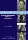 Self-Destruction: The rise, fall, and redemption of U.S. Senator Daniel B. Brewster By John W. Frece Cover Image