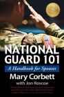 National Guard 101: A Handbook for Spouses By Mary Corbett Cover Image