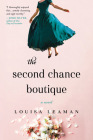 The Second Chance Boutique: A Novel By Louisa Leaman Cover Image