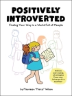 Positively Introverted: Finding Your Way in a World Full of People By Maureen Marzi Wilson Cover Image