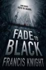 Fade to Black (A Rojan Dizon Novel #1) By Francis Knight Cover Image