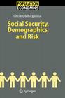 Social Security, Demographics, and Risk (Population Economics) Cover Image