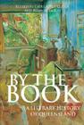 By the Book: A Literary History of Queensland By Patrick Buckridge (Editor), Belinda McKay (Editor) Cover Image