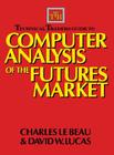 Technical Traders Guide to Computer Analysis of the Futures Markets By Charles LeBeau, David Lucas Cover Image
