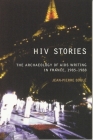 HIV Stories: The Archaeology of AIDS Writing in France, 1985-1988 Cover Image