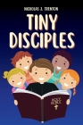 Tiny Disciples: Inspiring Bible Stories Made for Kids Cover Image