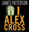 I, Alex Cross By James Patterson, Tim Cain (Read by), Michael Cerveris (Read by) Cover Image