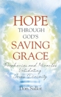 Hope Through God's Saving Grace: Prophecies and Miracles Validating Jesus's Divinity By Don Sallot Cover Image