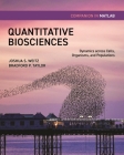 Quantitative Biosciences Companion in MATLAB: Dynamics Across Cells, Organisms, and Populations By Joshua S. Weitz, Bradford Taylor Cover Image