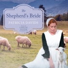 The Shepherd's Bride (Brides of Amish Country #11) By Patricia Davids, Caroline Shaffer (Read by) Cover Image
