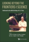 Looking Beyond the Frontiers of Science: Dedicated to the 80th Birthday of Kk Phua Cover Image