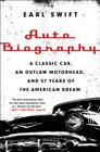 Auto Biography: A Classic Car, an Outlaw Motorhead, and 57 Years of the American Dream By Earl Swift Cover Image