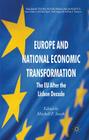 Europe and National Economic Transformation: The EU After the Lisbon Decade (Palgrave Studies in European Union Politics) By Mitchell P. Smith Cover Image