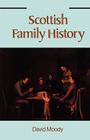 Scottish Family History By David Moody Cover Image