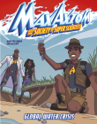 Global Water Crisis: A Max Axiom Super Scientist Adventure Cover Image