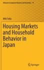 Housing Markets and Household Behavior in Japan (Advances in Japanese Business and Economics #19) Cover Image