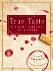 True Taste: The Seven Essential Wine Words Cover Image