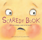 Scaredy Book: It's not always easy to be brave! By Devon Sillett, Cara King (Illustrator) Cover Image