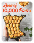 Land of 10,000 Plates: Stories and Recipes from Minnesota Cover Image