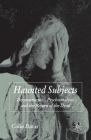 Haunted Subjects: Deconstruction, Psychoanalysis and the Return of the Dead By C. Davis Cover Image