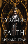 The Tyranny of Faith (Empire of the Wolf #2) Cover Image