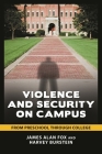 Violence and Security on Campus: From Preschool through College By James Fox, Harvey Burstein Cover Image