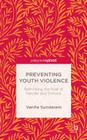 Preventing Youth Violence: Rethinking the Role of Gender and Schools By V. Sundaram Cover Image
