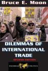 Dilemmas of International Trade (Dilemmas in World Politics) Cover Image