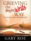 Grieving the Write Way Journal and Workbook (Large Print) Cover Image