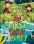 My First Duck Hunt By Beverly King, Nadara Merrill (Editor), Bex Surtton (Artist) Cover Image