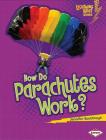How Do Parachutes Work? By Jennifer Boothroyd Cover Image